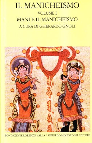 Il manicheismo. Mani e il manicheismo (Vol. 1)