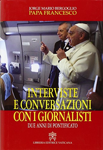 Interviste e conversazioni con i giornalisti. Due anni di pontificato