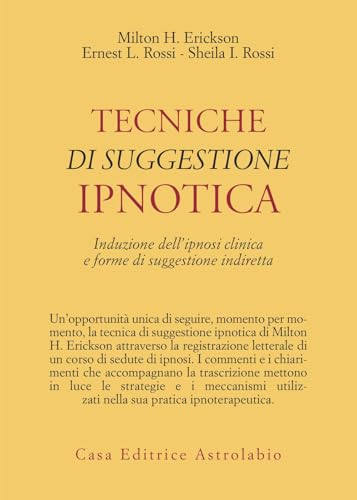 Tecniche di suggestione ipnotica. Induzione dell'ipnosi clinica e forme di suggestione indiretta