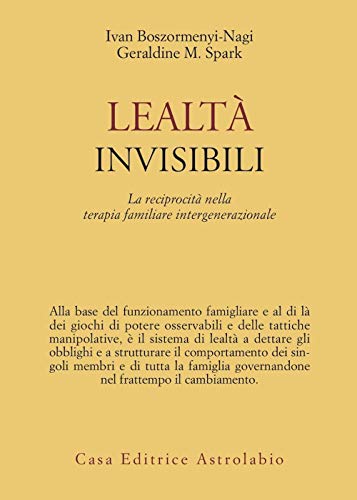 Lealt?? invisibili. La reciprocit?? nella terapia familiare intergenerazionale