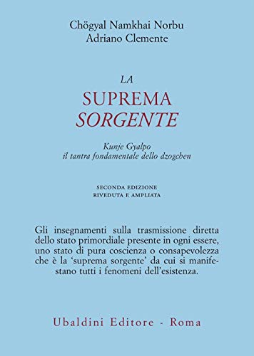 La suprema sorgente. Kunjied Gyalpo: il tantra fondamentale dello dzogchen
