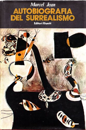 Autobiografia del surrealismo. Ediz. illustrata