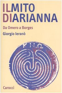 Il mito di Arianna. Da Omero a Borges