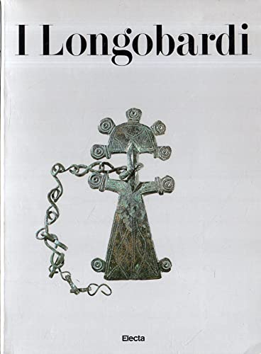 I Longobardi. Catalogo della mostra: 2 giugno - 30 settembre 1990.