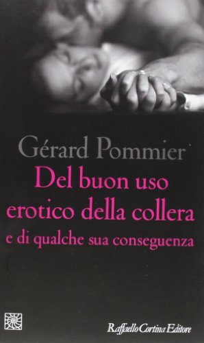 Del buon uso erotico della collera e di qualche sua conseguenza