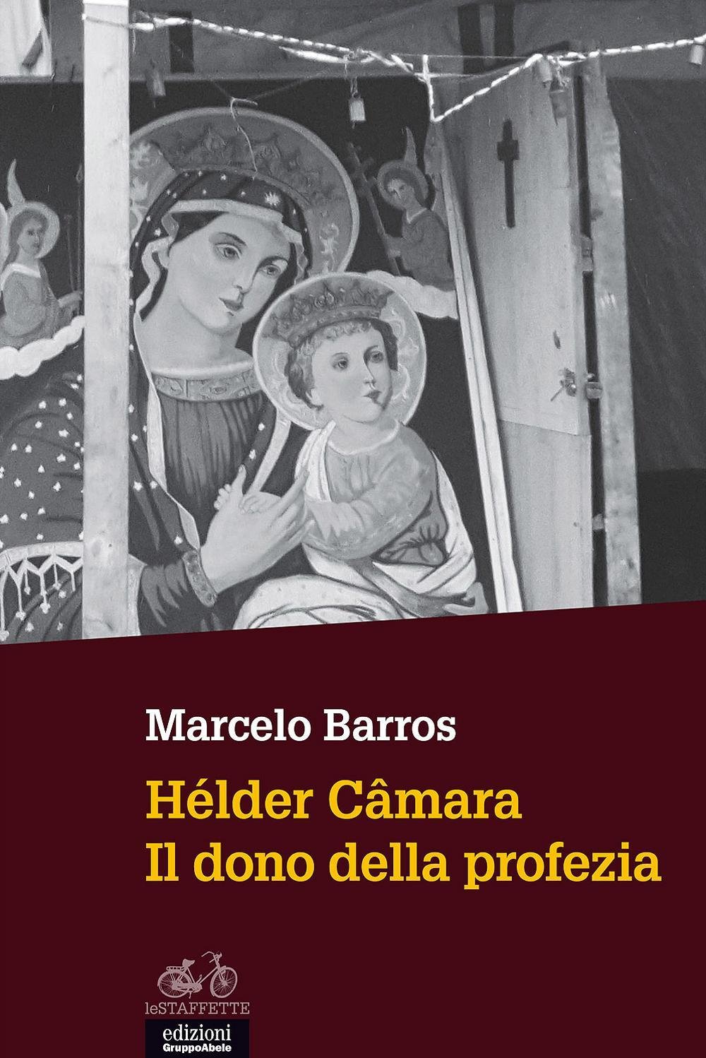 H??lder C??mara : il dono della profezia