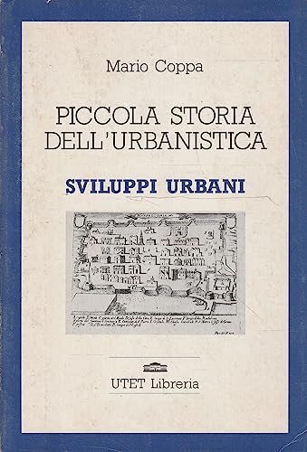 Piccola storia dell'urbanistica. Sviluppi urbani