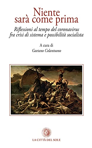 Niente sar?? come prima. Riflessioni al tempo del coronavirus fra crisi di sistema e possibilit?? socialista