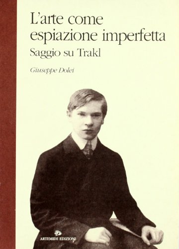 L'arte come espiazione imperfetta. Saggio su Trakl