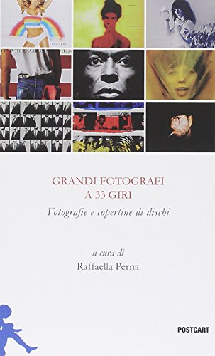 Grandi fotografi a 33 giri. Fotografie e copertine di dischi. Ediz. illustrata