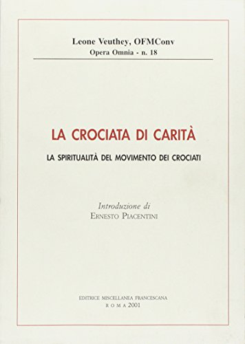 La crociata di carit??. La spiritualit?? del movimento dei crociati