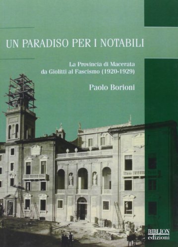 Un paradiso per notabili. La provincia di Macerata da Giolitti al fascismo (1920-1929)