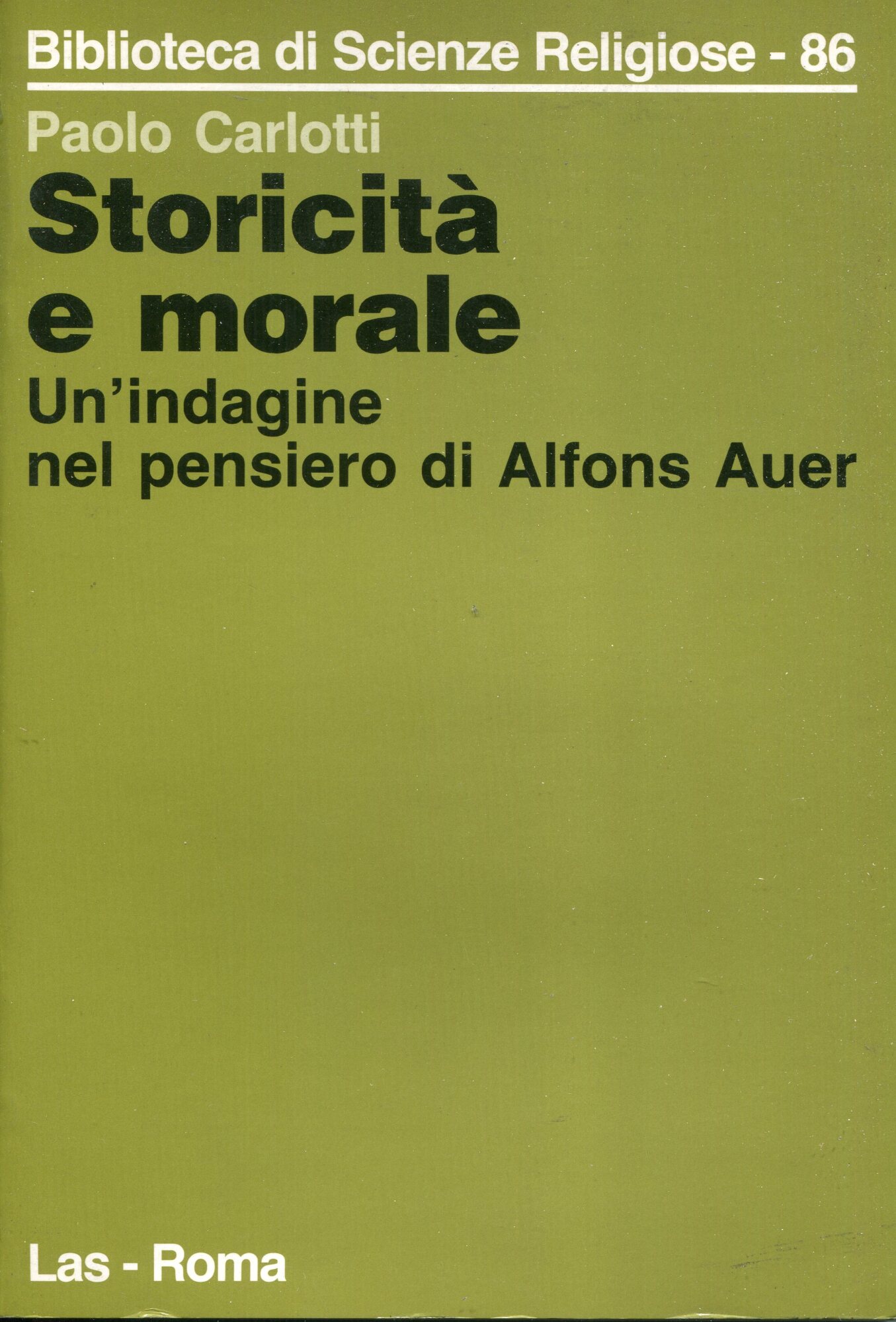 Storicita e morale : un'indagine nel pensiero di Alfons Auer