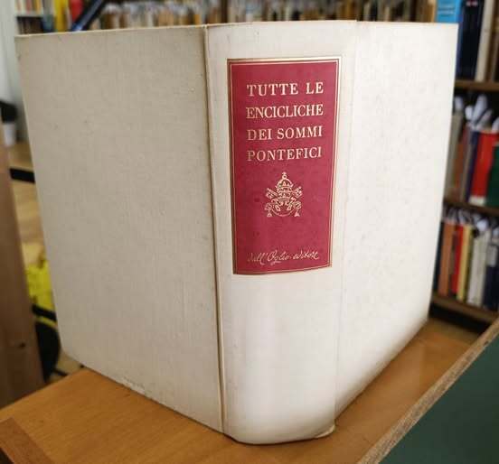Tutte le encicliche dei sommi pontefici. (Contiene le encicliche da Benedetto 14. a Giovanni 23.)