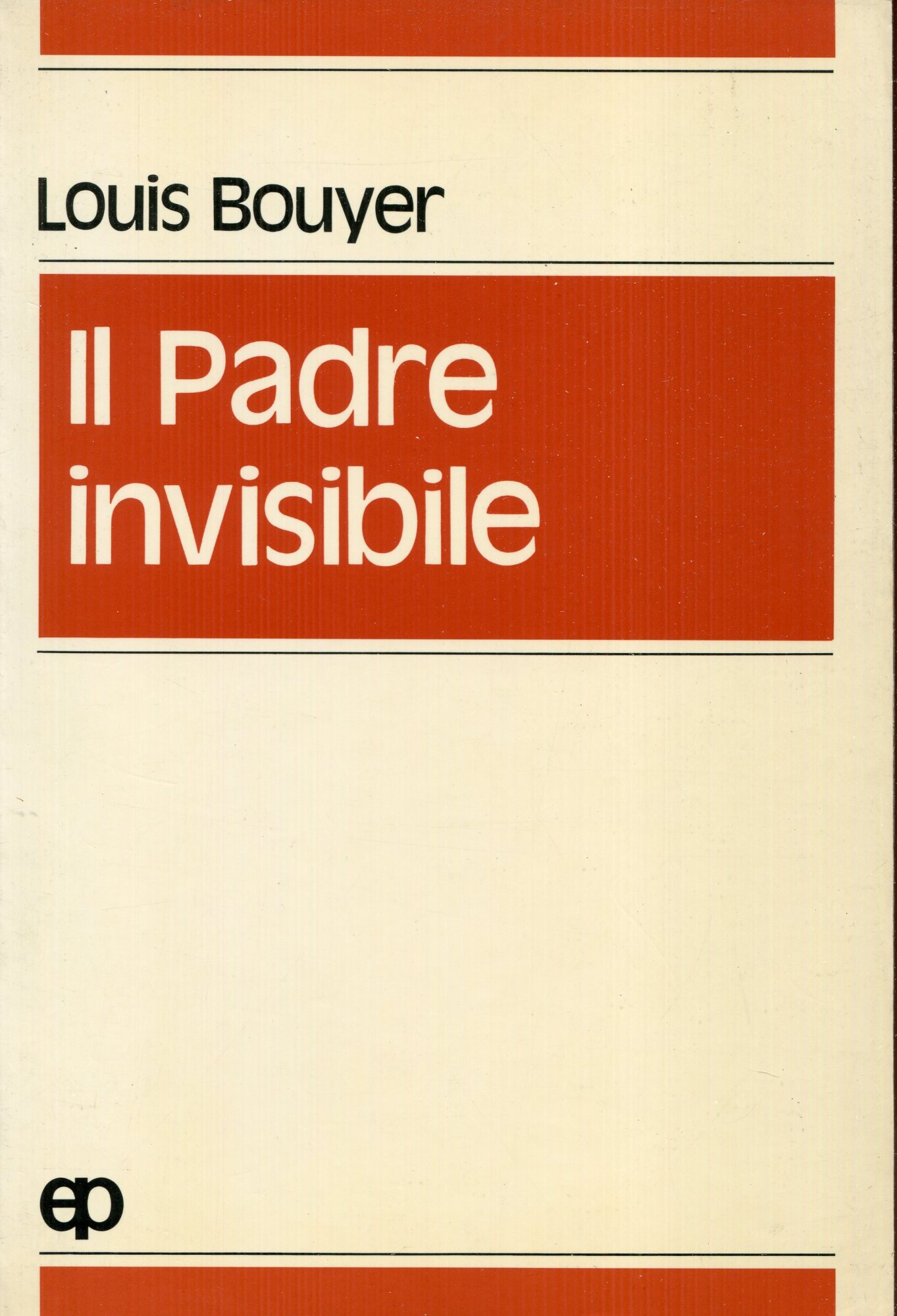 Il Padre invisibile : approcci al mistero della divinit??