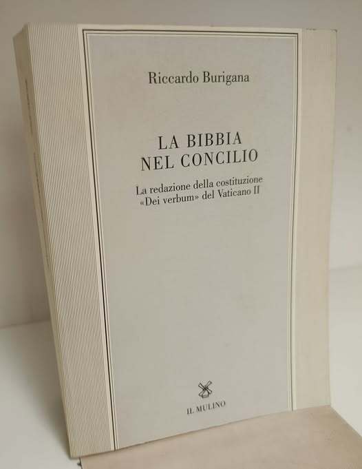 La Bibbia nel Concilio. La redazione della costituzione ??Dei verbum?? del Vaticano II