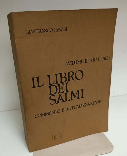 Il Libro dei Salmi : commento e attualizzazione 3: 101-150