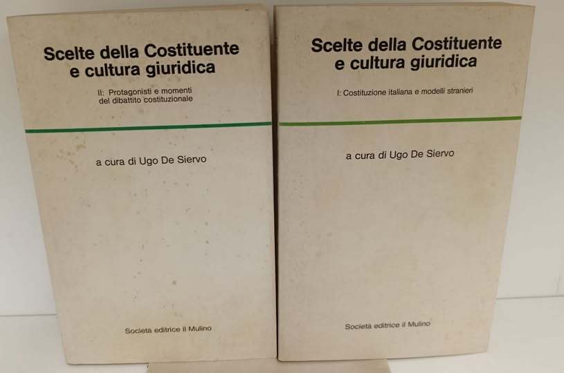 Scelte della Costituente e cultura giuridica. 1, Costituzione italiana e modelli stranieri, 2, Protagonisti e momenti del dibattito costituzionale