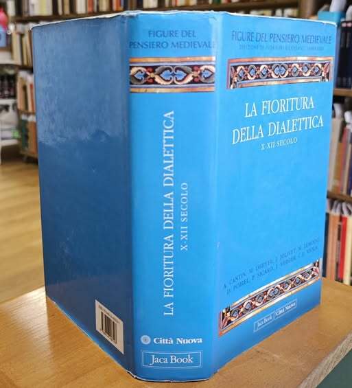 Figure del pensiero medievale. La fioritura della dialettica, X-XII secolo (Vol. 2)