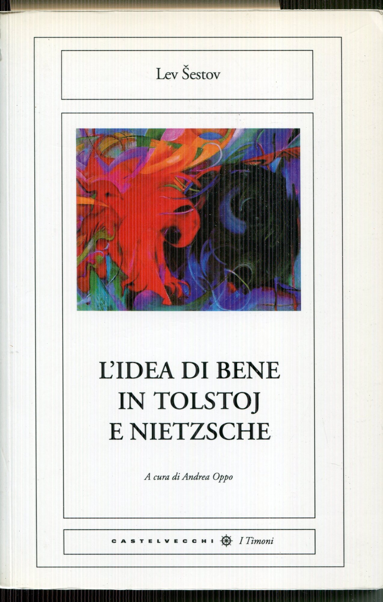 L' idea di bene in Tolstoj e Nietzsche : filosofia e predicazione