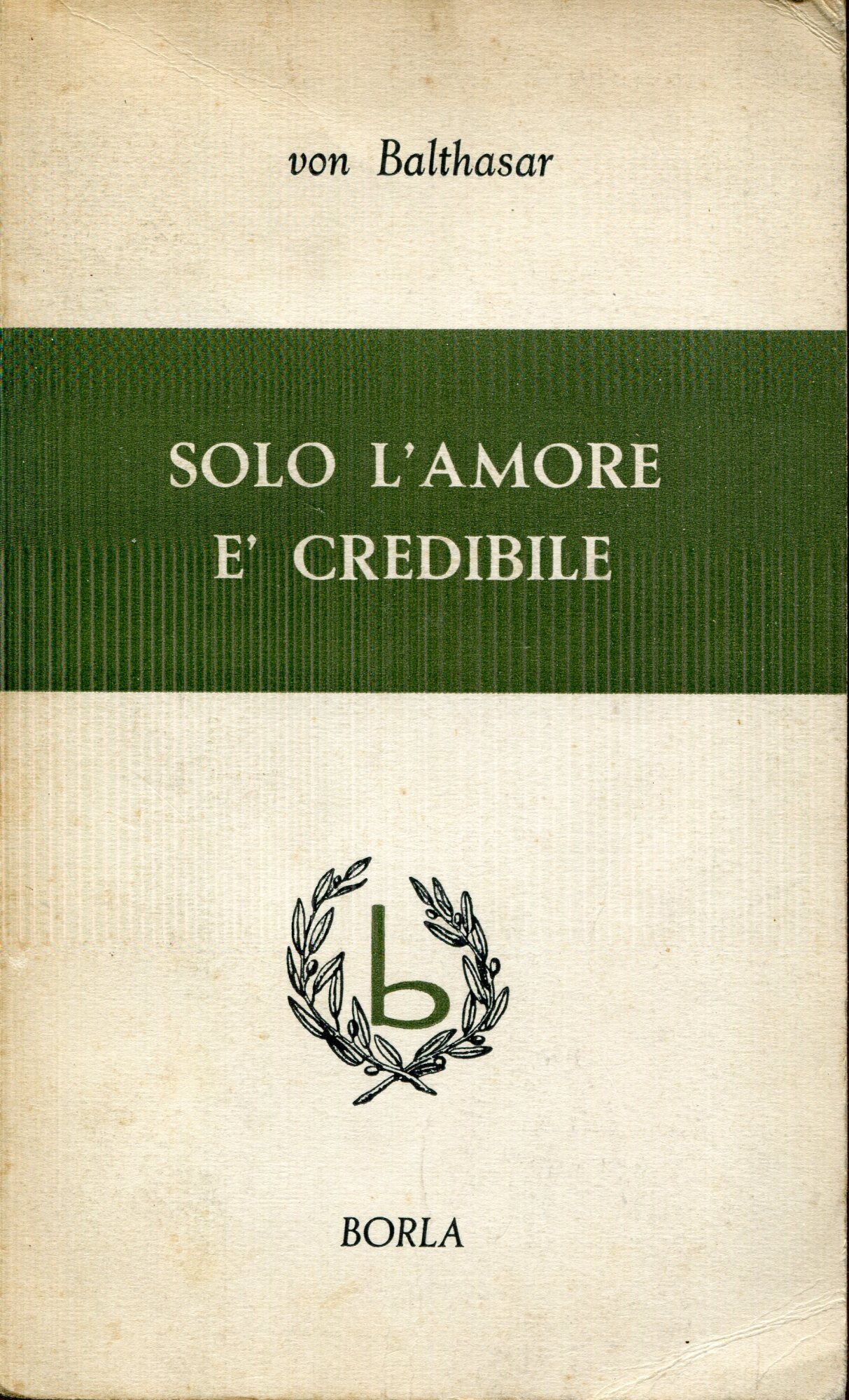 Solo l'amore ?? credibile