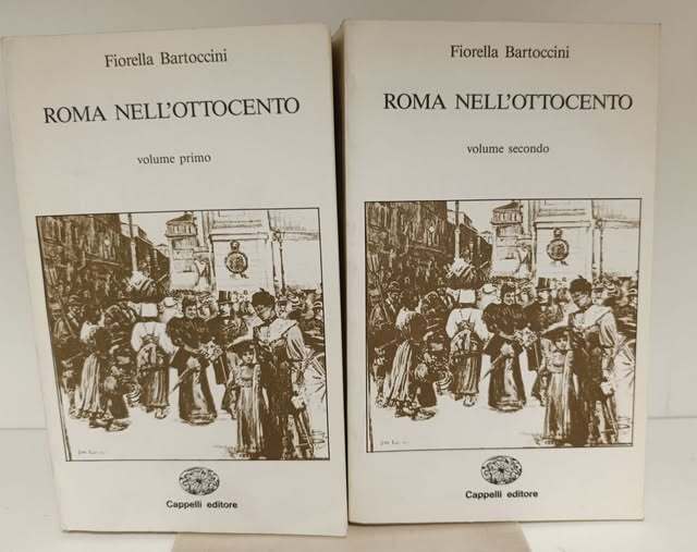 Roma nell'Ottocento : il tramonto della citt?? santa, nascita di una capitale. 2 volumi