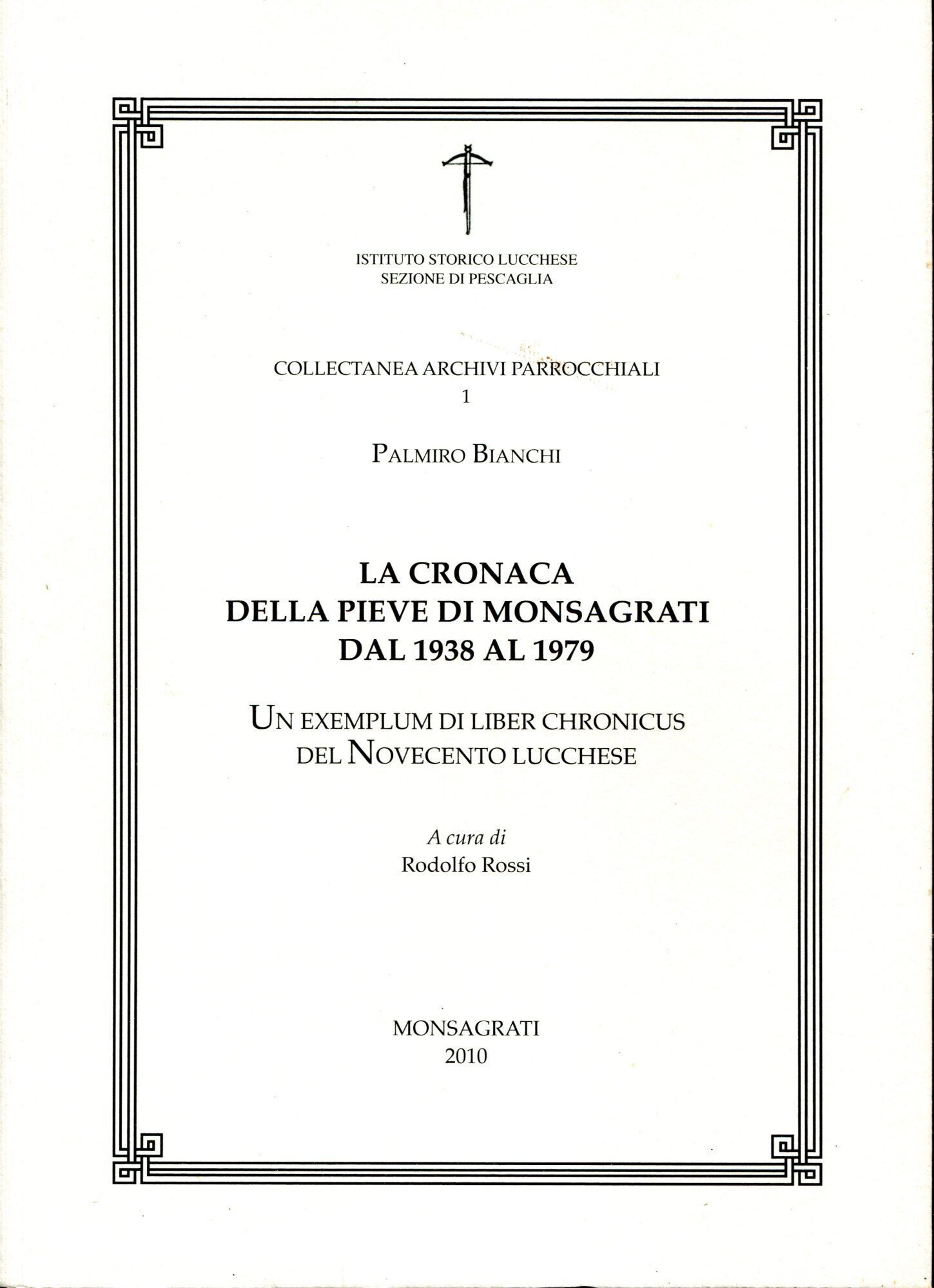 La cronaca della Pieve di Monsagrati dal 1938 al 1979. Un exemplum di liber chronicus del Novecento lucchese