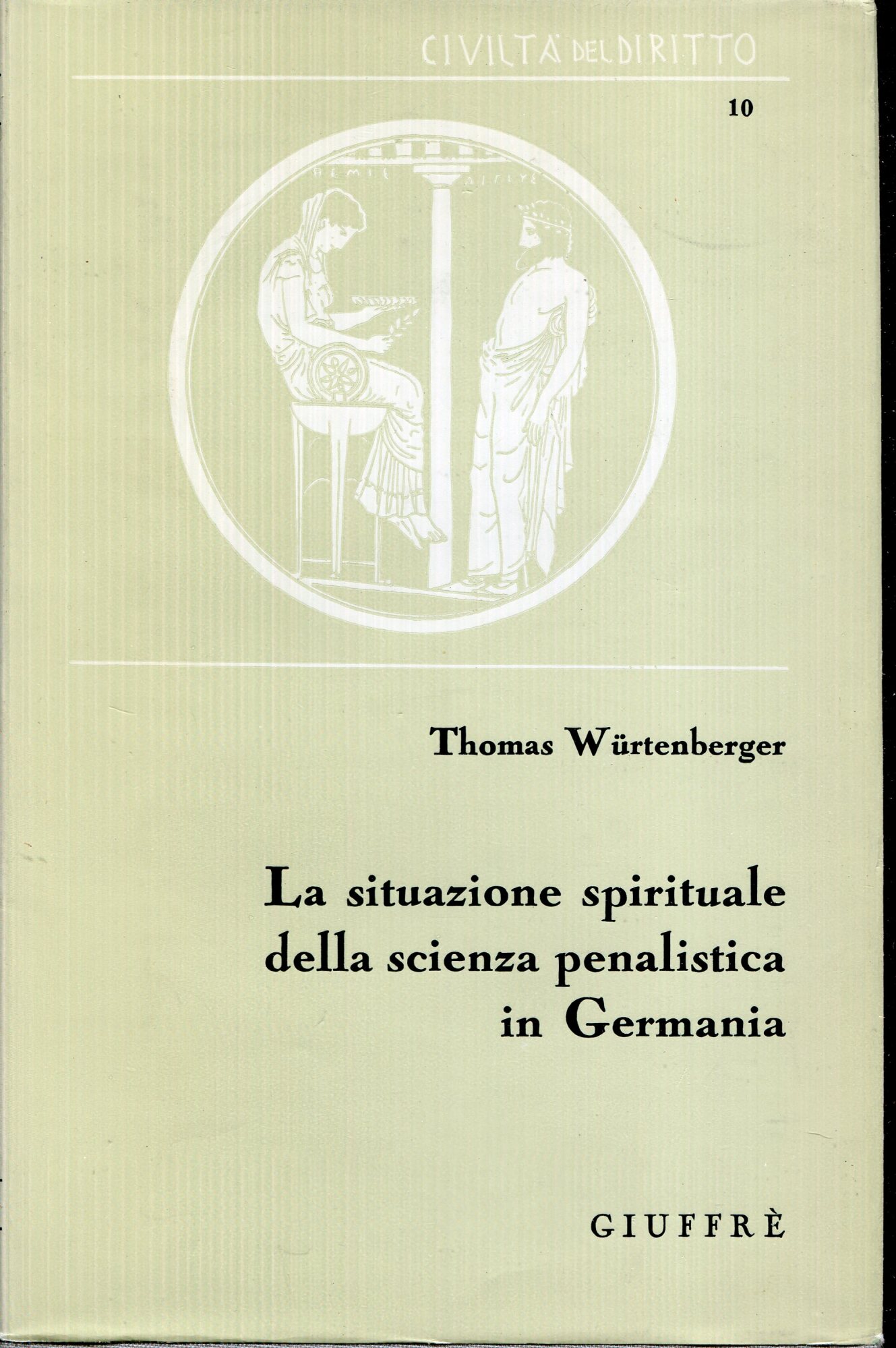 La situazione spirituale della scienza penalistica in Germania. A cura di Mario Losano e Franco Giuffrida R??paci.