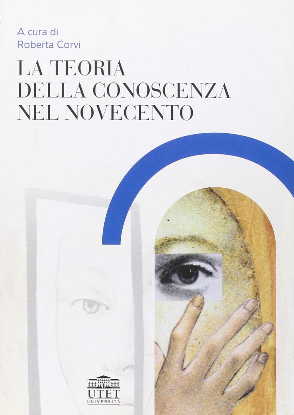La teoria della conoscenza nel Novecento