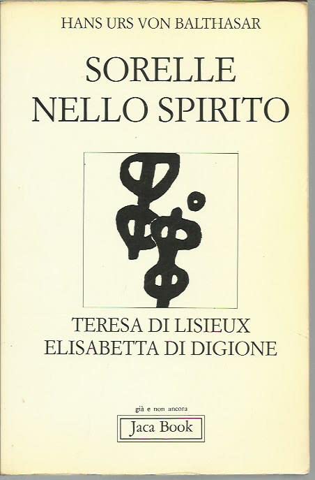 Sorelle nello spirito. Teresa di Lisieux e Elisabetta di Digione