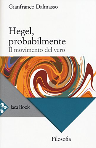 Hegel, probabilmente. Il movimento del vero