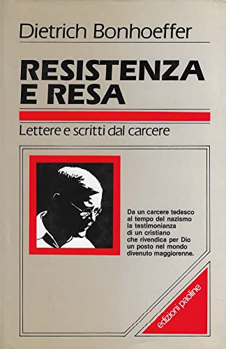 Resistenza e resa. Lettere e scritti dal carcere