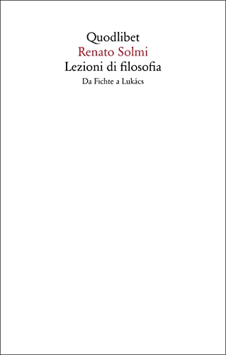 Lezioni di filosofia. Da Fichte a Luk??cs