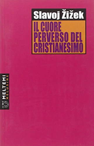 Il cuore perverso del cristianesimo