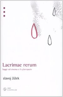 Lacrimae rerum. Saggi sul cinema e il cyberspazio