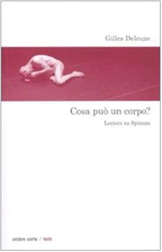 Cosa pu?? un corpo? Lezioni su Spinoza