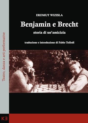 Benjamin e Brecht. Storia di un'amicizia