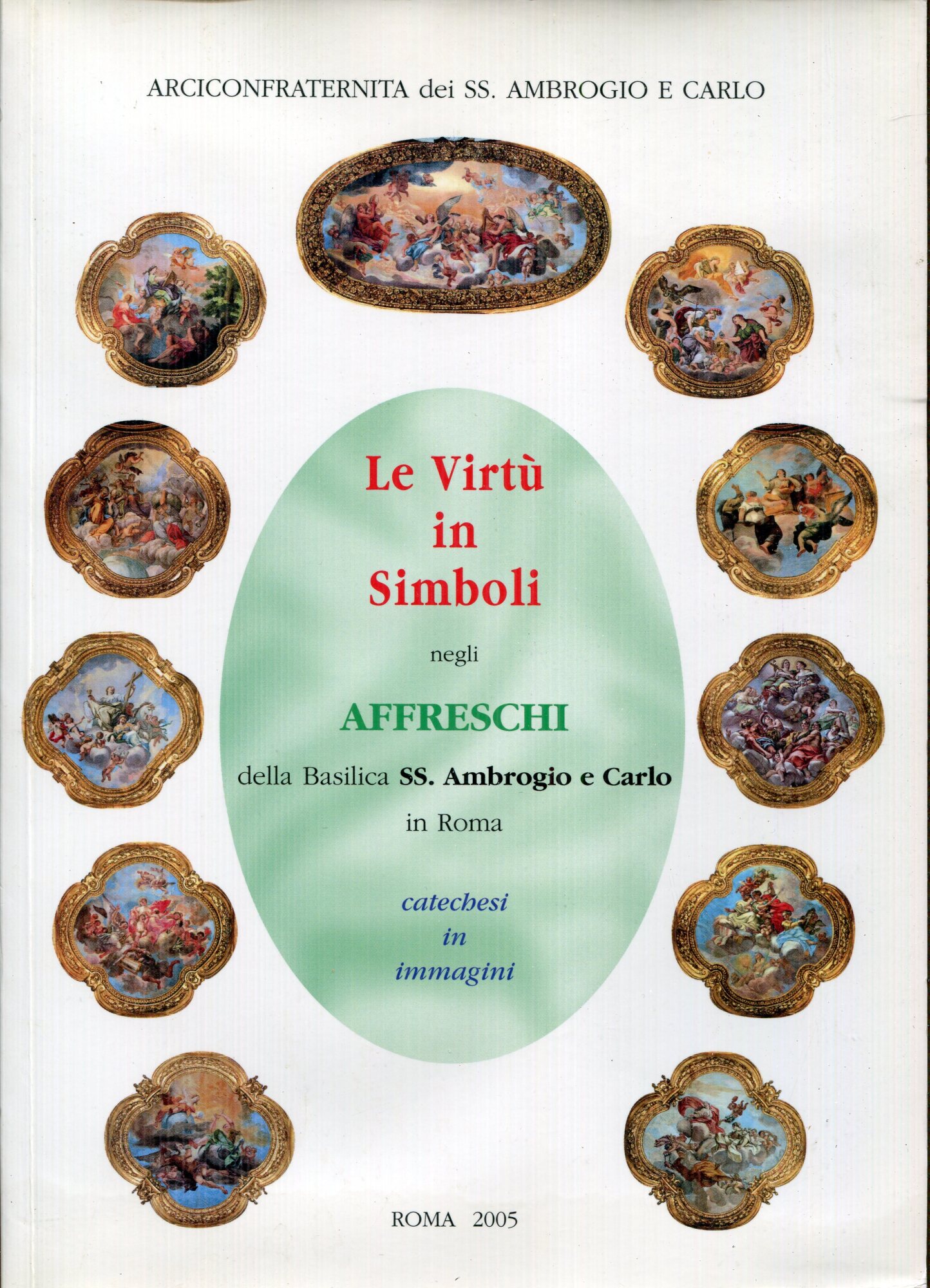 Le virtu in simboli negli affreschi della Basilica SS. Ambrogio e Carlo in Roma : catechesi in immagini