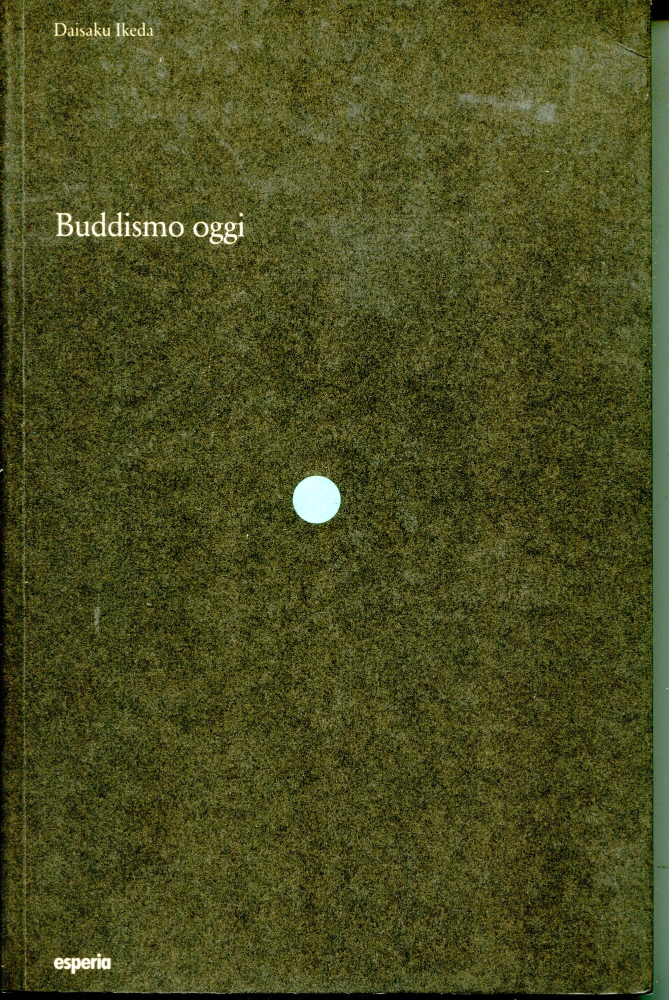 Buddismo oggi. Vol. 1 e 2.