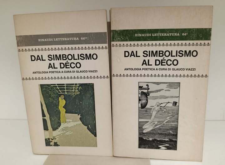Dal Simbolismo al D??co. Antologia poetica a cura di Glauco Viazzi.