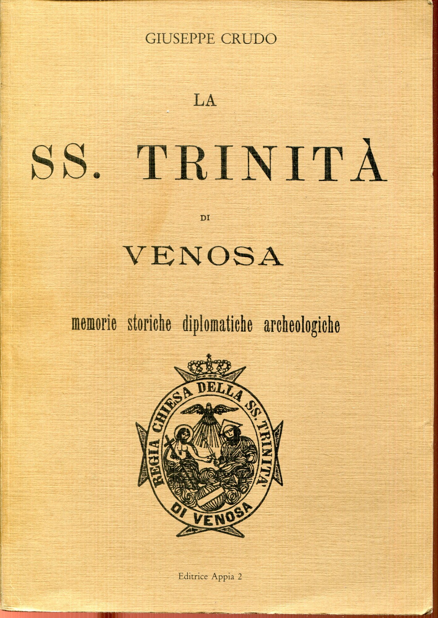 La SS. Trinit?? di Venosa : memorie storiche, diplomatiche, archeologiche. Stampa anastatica