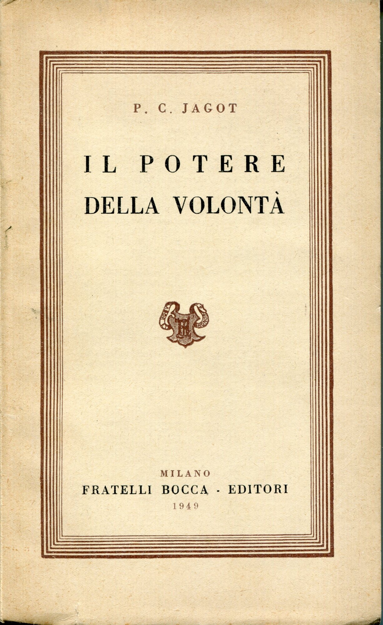 Il potere della volont?? sopra se stessi, gli altri, il destino
