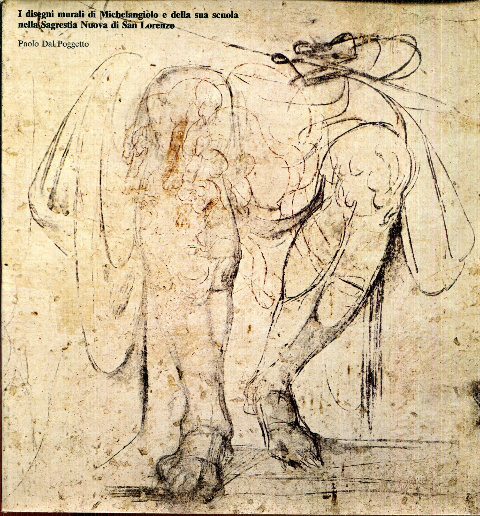 I disegni murali di Michelangiolo e della sua scuola nella Sagrestia Nuova di San Lorenzo