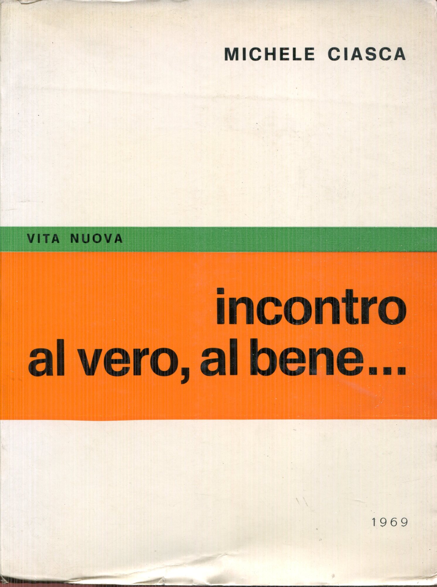 Incontro al vero, al bene..