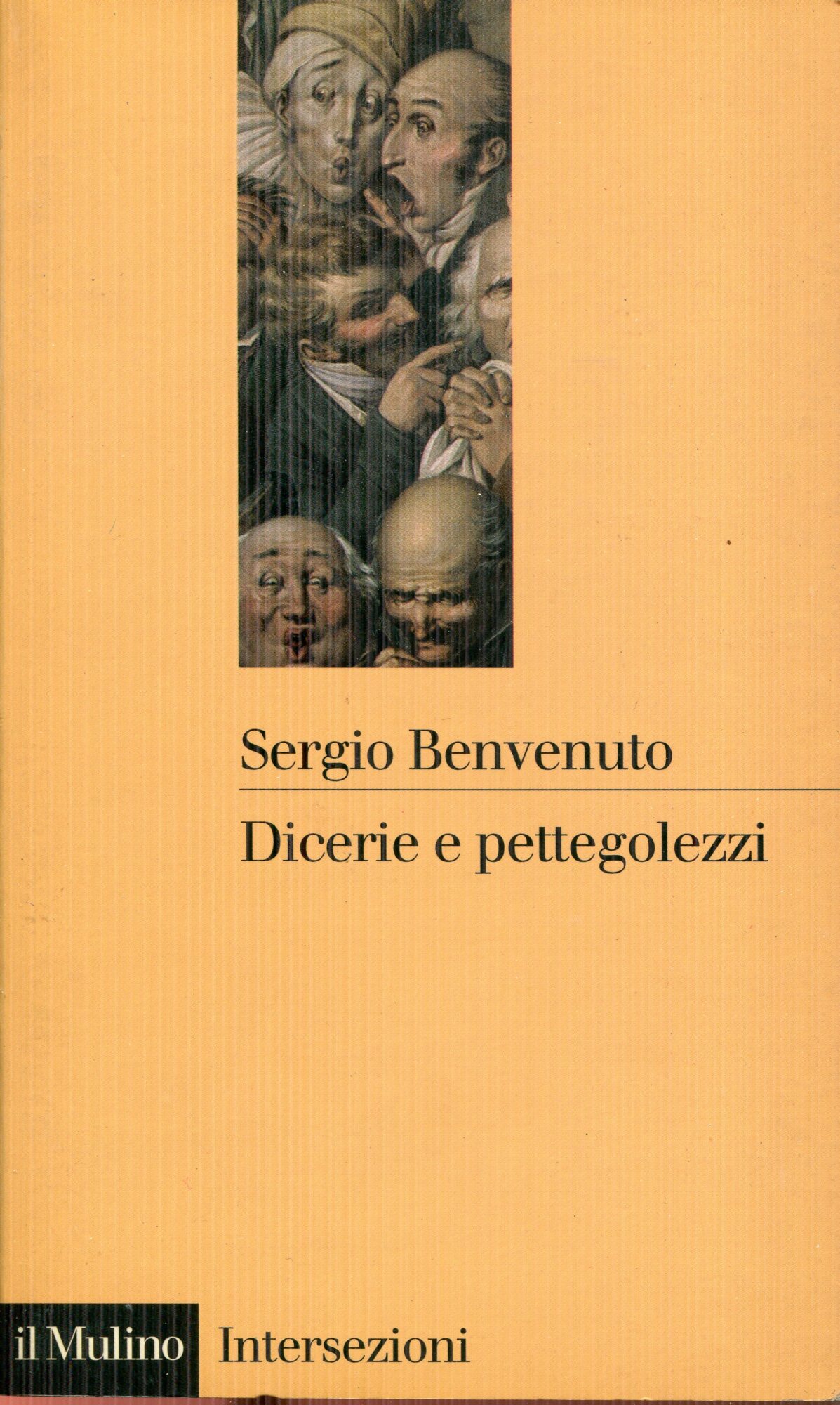 Dicerie e pettegolezzi : perch?? crediamo in quello che ci raccontano
