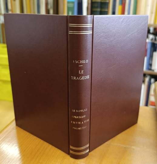 Le tragedie.1: Le supplici ; I persiani ; I sette a Tebe ; Prometeo ,  con incisioni di A. De Carolis