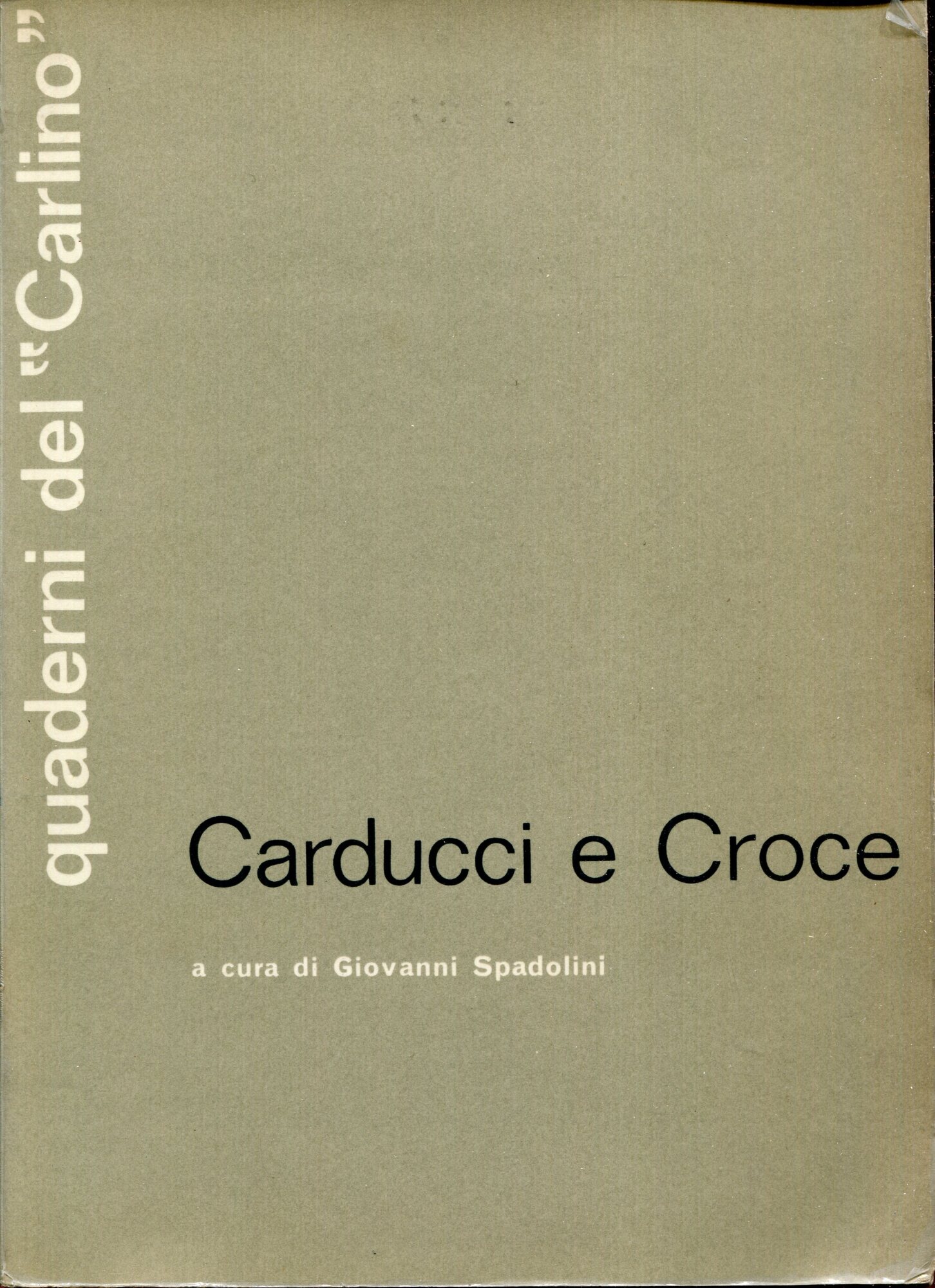 Carducci e Croce. Scritti di: Riccardo Bacchelli.. [et al.]