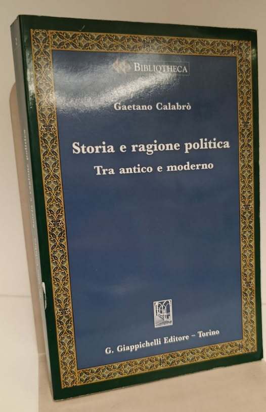 Storia e ragione politica. Tra antico e moderno