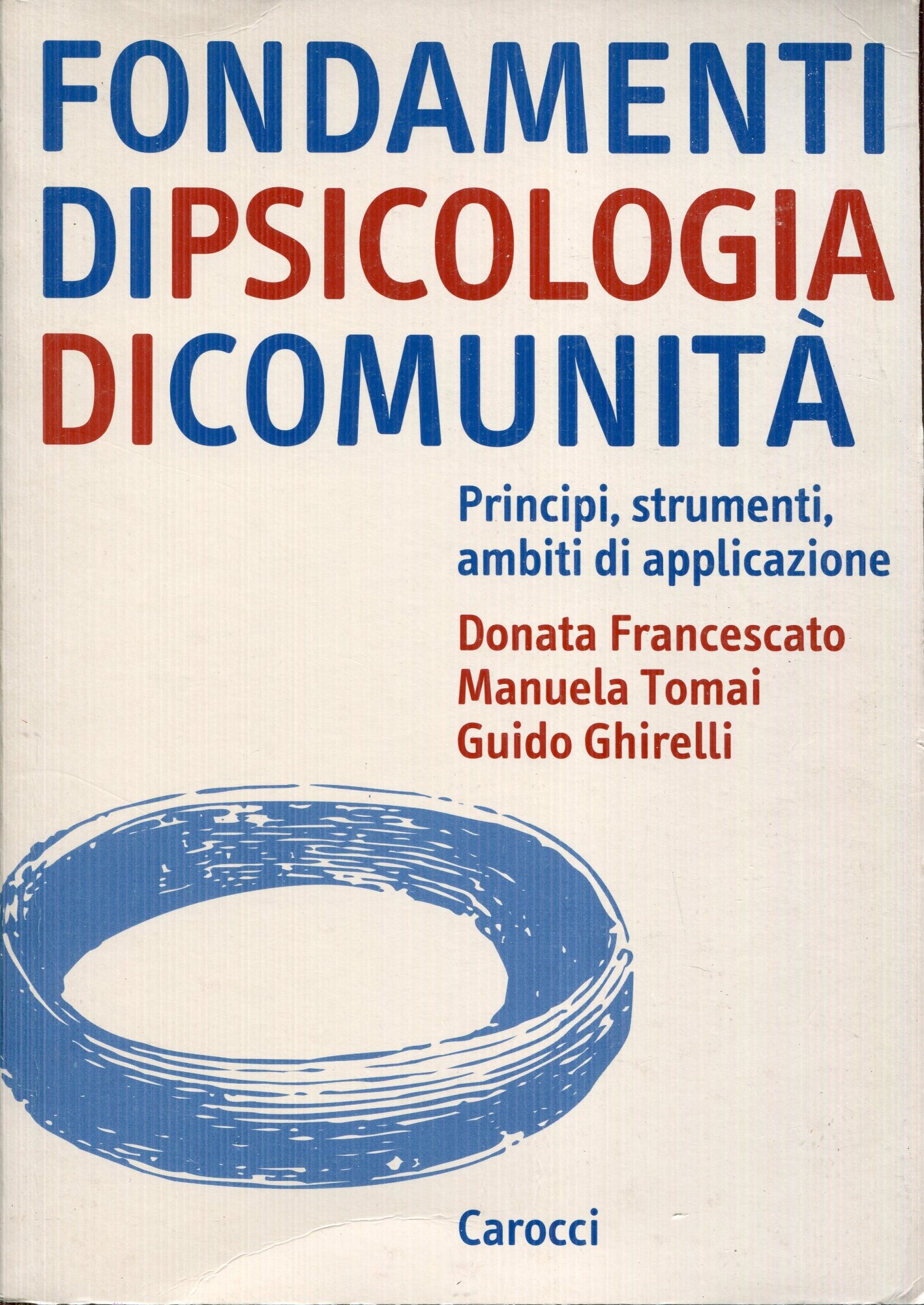 Fondamenti di psicologia di comunit??. Principi, strumenti, ambiti di applicazione