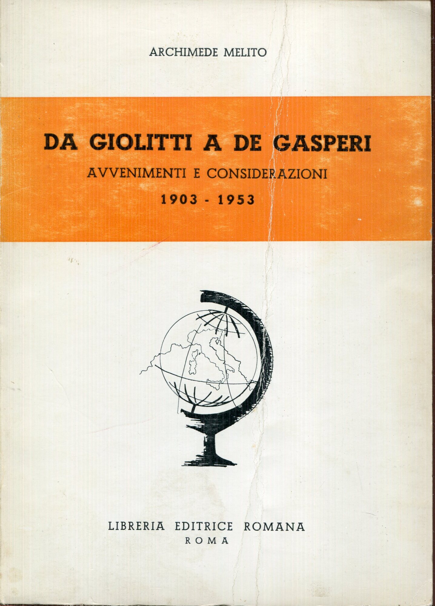 Da Giolitti a De Gasperi : avvenimenti e considerazioni : 1903-1953